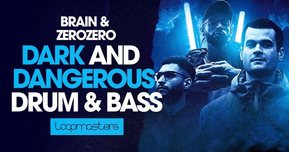 Brain和ZeroZero的Dark & Dangerous Drum & Bass样本包-