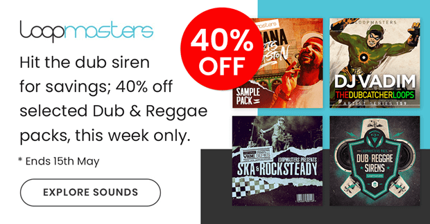 Loopmasters闪购：获得40%的折扣Dub & Reggae样品包-