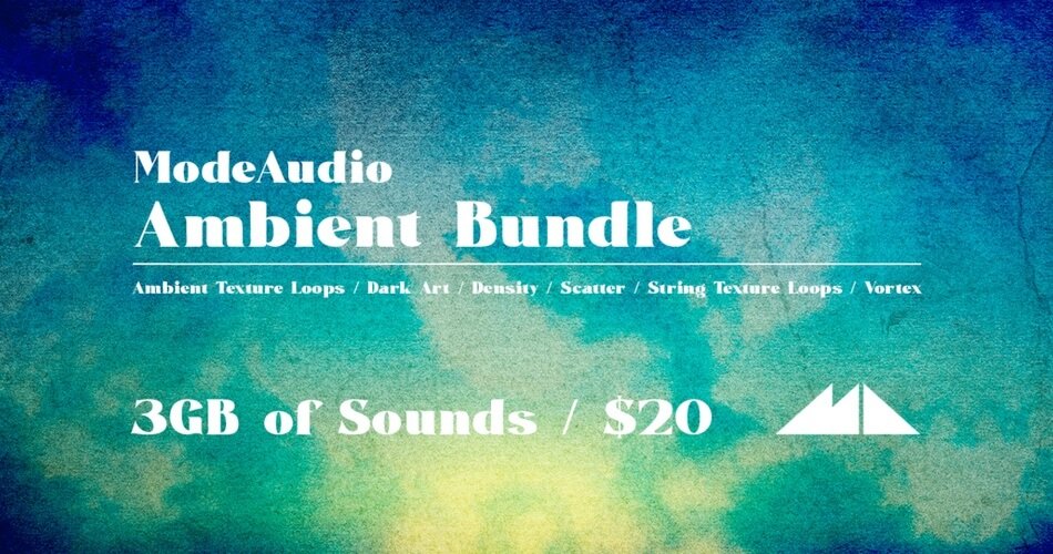 ModeAudio Ambient Bundle：6个样品包，20美元！-