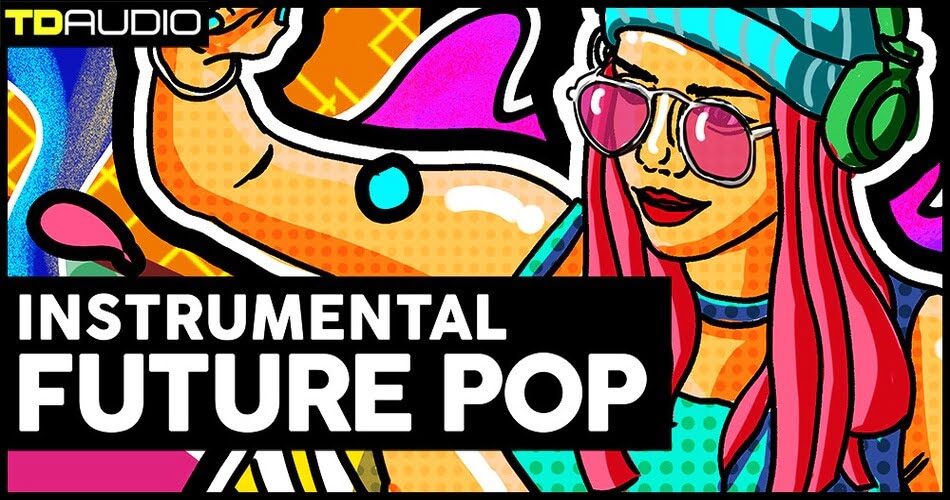TD Audio发布 Instrumental Future Pop样本包-