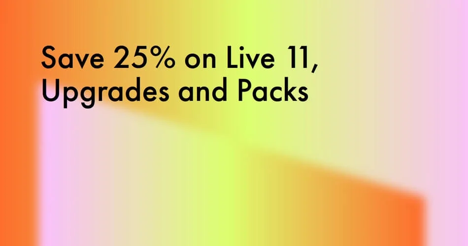 在Ableton Live 11、升级和包上节省25%-