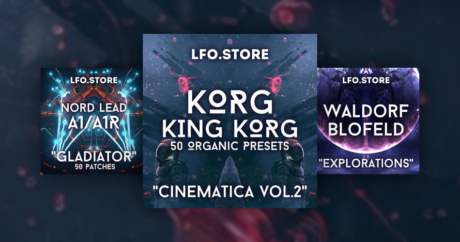 LFO商店为King Korg推出Cinematica第2卷，为Blofeld推出探索，为Nord Lead A1推出角斗士-