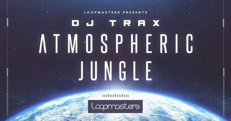 图片[1]-Loopmasters推出DJ Trax和Mack的大气丛林样本包-