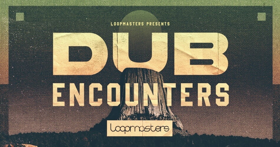 图片[1]-Loopmasters发布Dub Encounters样本包-