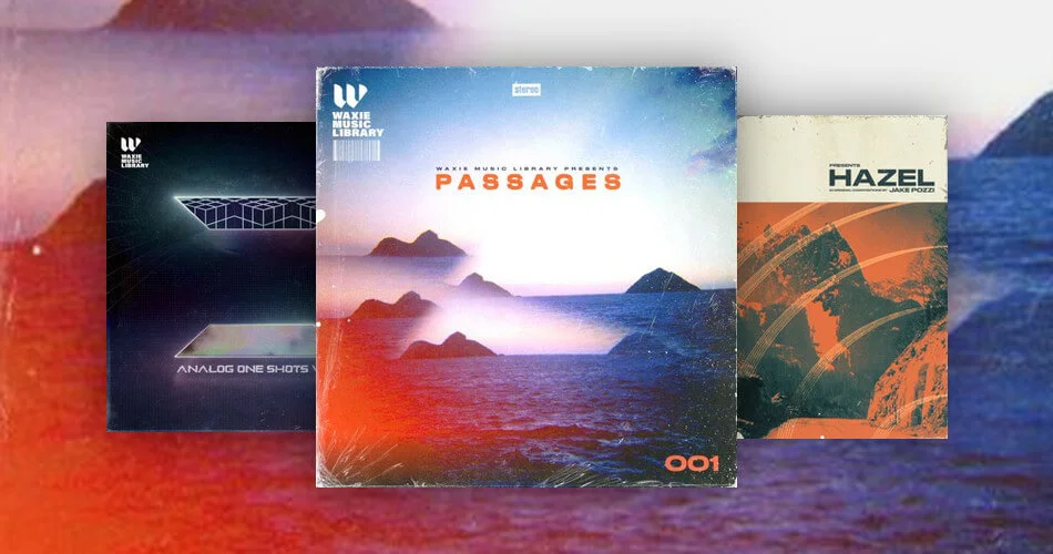 Waxie音乐图书馆的Passages Lofi Melodies、Analog One Shots和Hazel可节省50%-