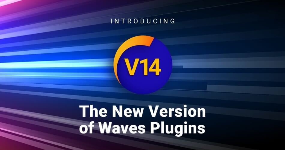 创建，更快：Waves Audio将插件更新到V14-