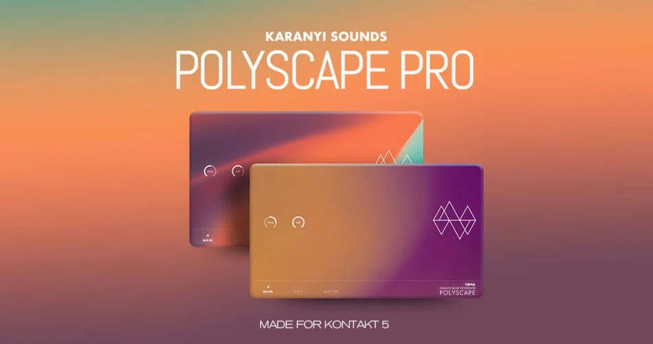 为Kontakt节省80%的Karanyi Sounds Polyscape Pro，现在只需19美元-