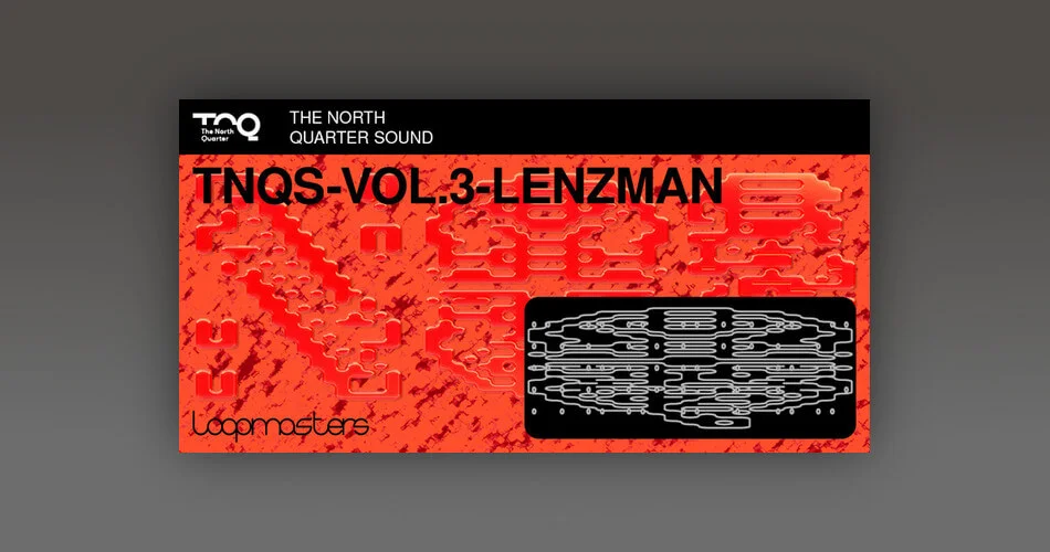 Loopmasters 推出 The North Quarter Sound Vol 3 伦茨曼-