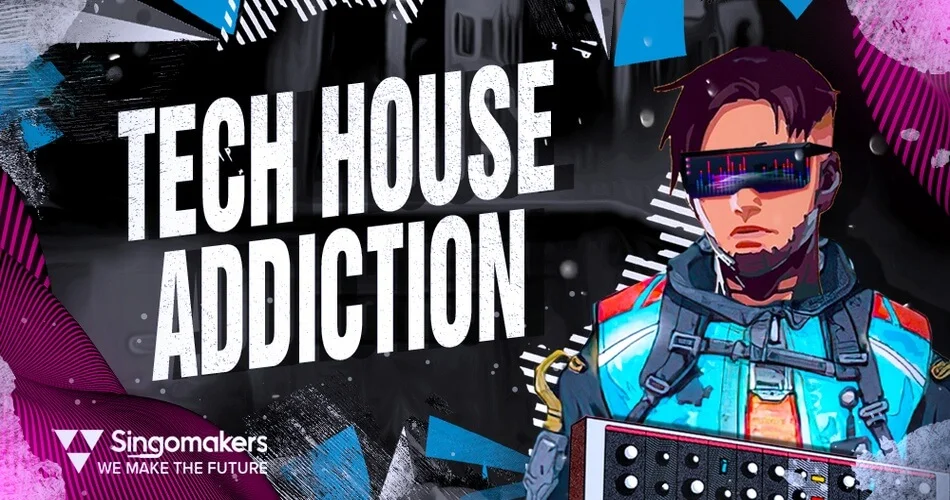 Singomakers 发布 Tech House Addiction 样本包-