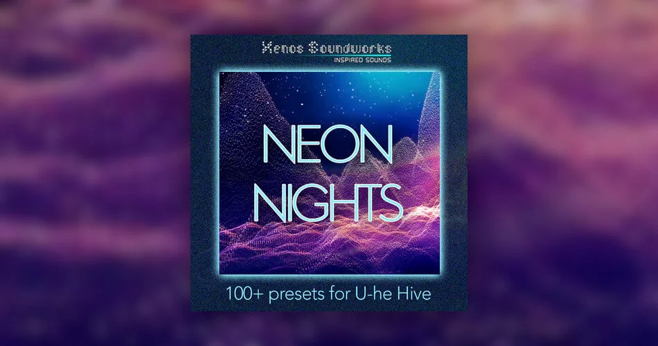 Xenos Soundworks为Hive发布了Neon Nights音效集-