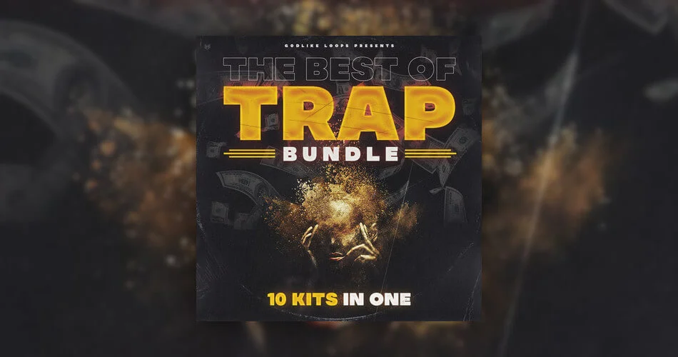 Best Of Trap Bundle：Godlike Loops 的 10 个套件，折扣 90%-