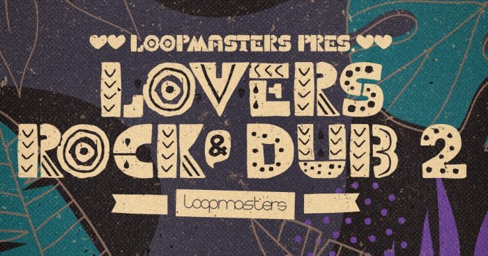 图片[1]-Loopmasters 发布 Lovers Rock & Dub 2 样本包-