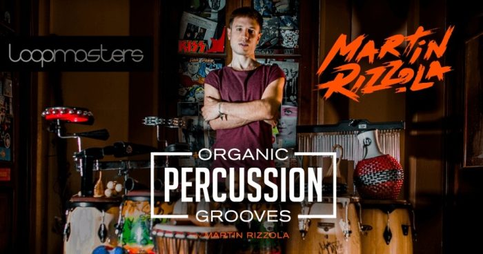 Loopmasters 发布 Martin Rizzola 的 Organic Percussion Grooves-