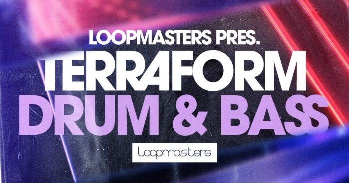 Loopmasters 发布 Terraform Drum & Bass 样本包-