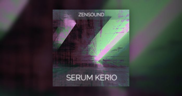 图片[1]-ZenSound 为 Xfer Serum 合成器发布 Kerio soundset-