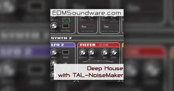 图片[1]-Edmsoundware 发布带有 TAL NoiseMaker 声音包的 Deep House-