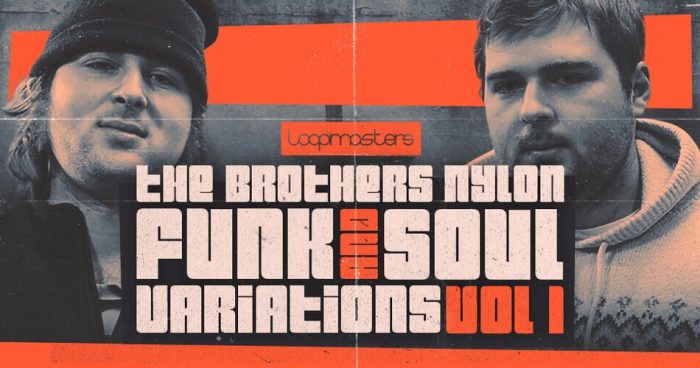 Loopmasters 发行 The Brothers Nylon – Funk & Soul Variations Vol 1-