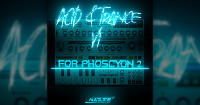 NatLife Sounds 为 Phoscyon 2 发布 ACID & Trance V1-