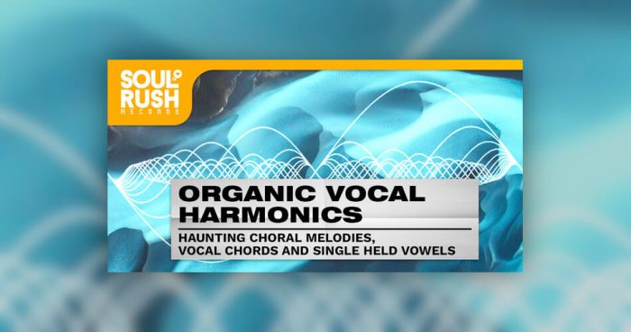 图片[1]-Soul Rush Records 发布 Organic Vocal Harmonics 样本包-
