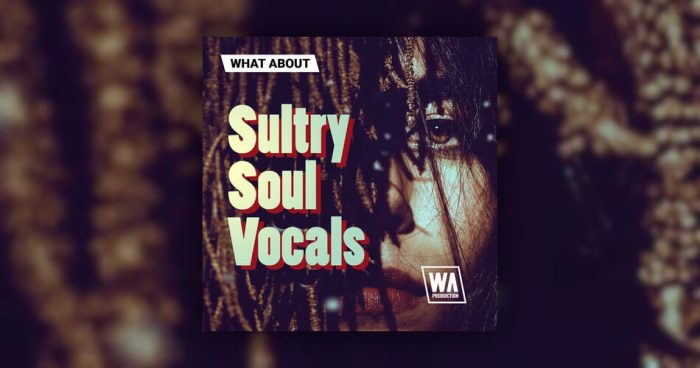 WA Production 推出 Sultry Soul Vocals 样本包-