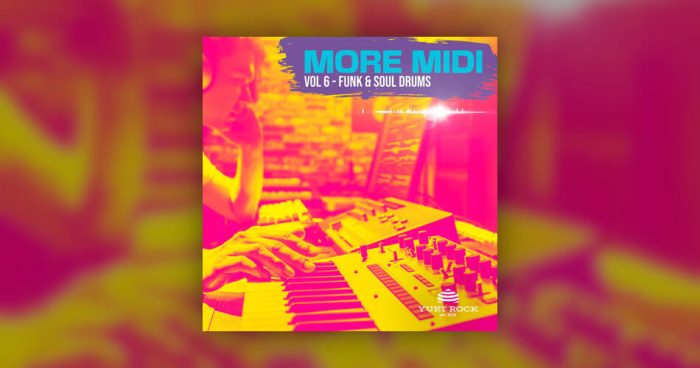 图片[1]-Yurt Rock 发布 More MIDI Drums Vol 6 – Funk & Soul Drums-