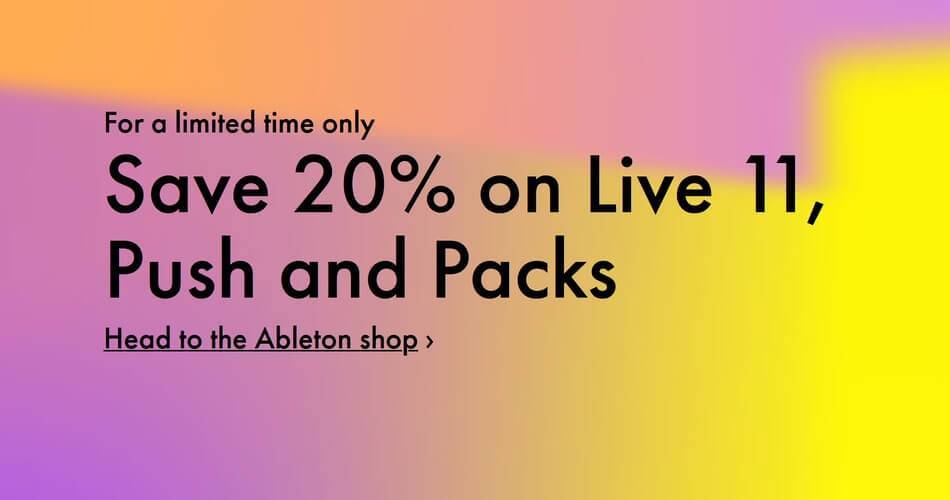 在Ableton Live 11上节省20%，推送和包装-