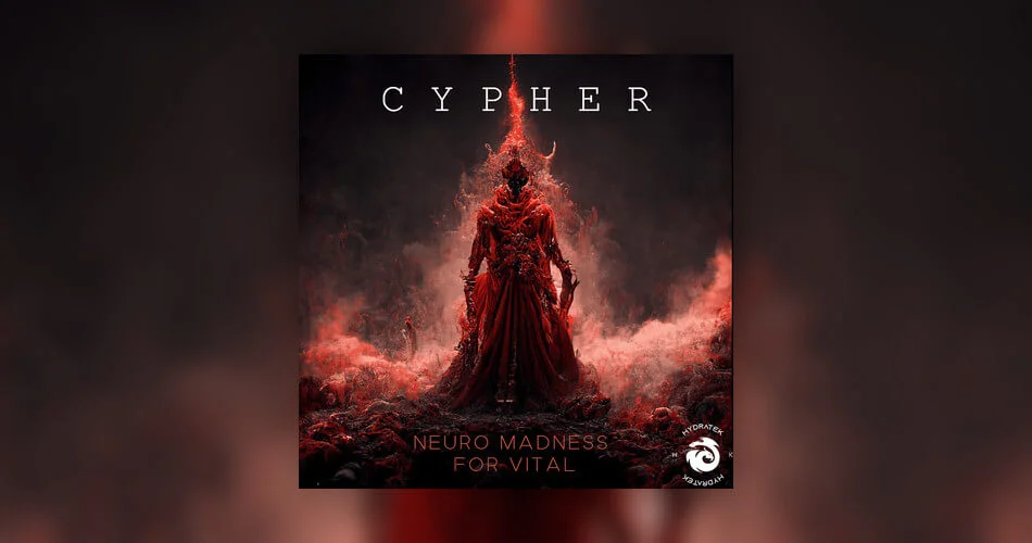 Hydratek推出Cypher - Vital synth的神经疯狂声音包-