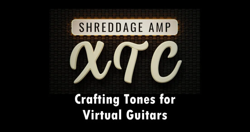 使用 Shreddage Amp XTC 制作虚拟吉他音调-