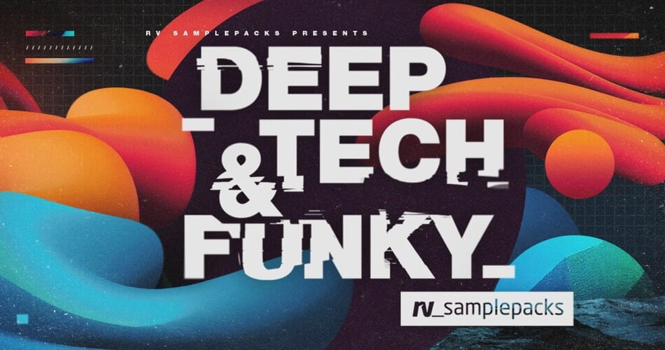 RV Samplepacks发布了Deep Tech & Funky Sample Pack-