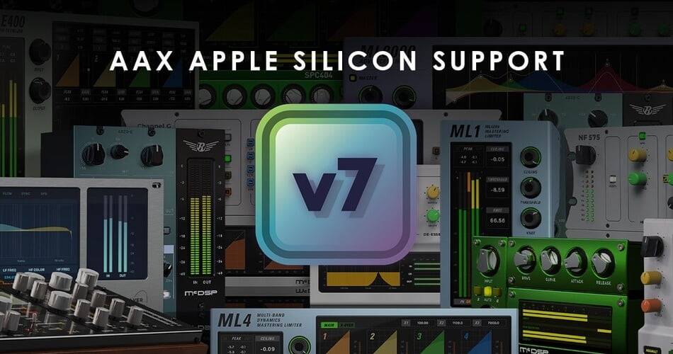 McDSP发布了支持AAX Apple Silicon的v7.2更新-
