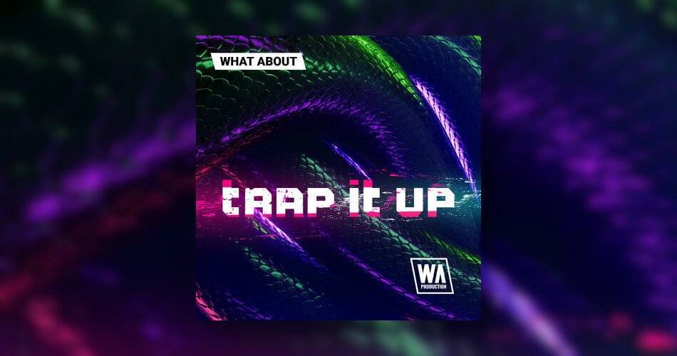 图片[1]-W.A.制作推出Trap It Up音效包-