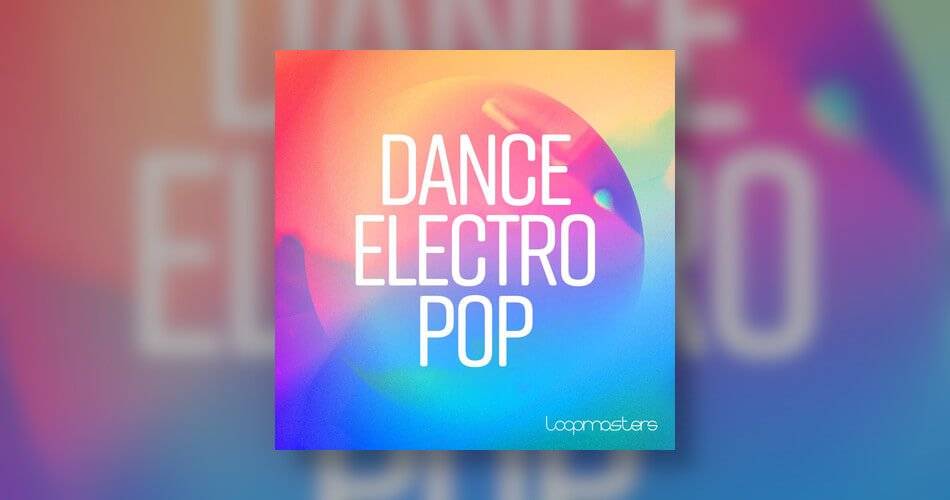 Loopmasters发布Dance Electro Pop样品包-