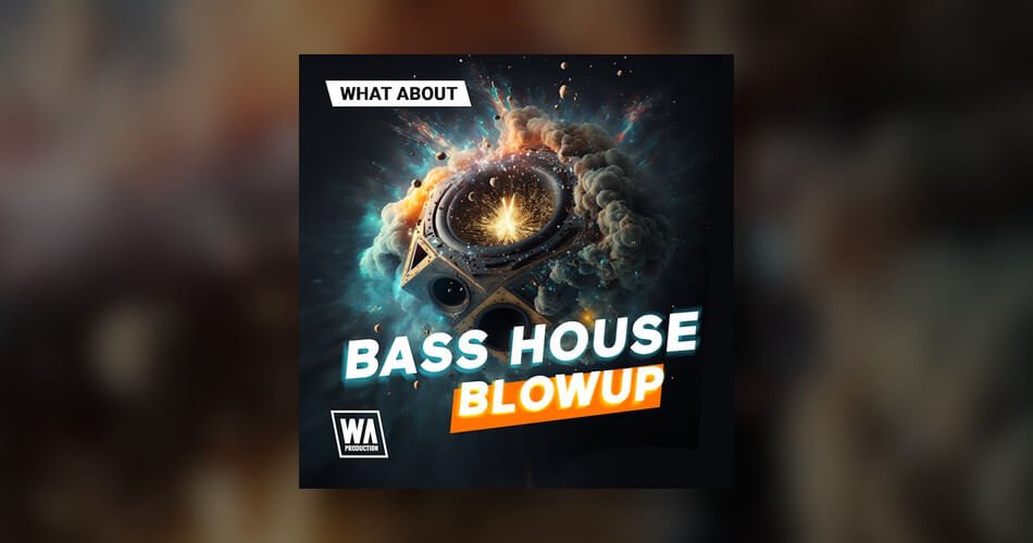 W.A.制作推出Bass House Blowup音响包-