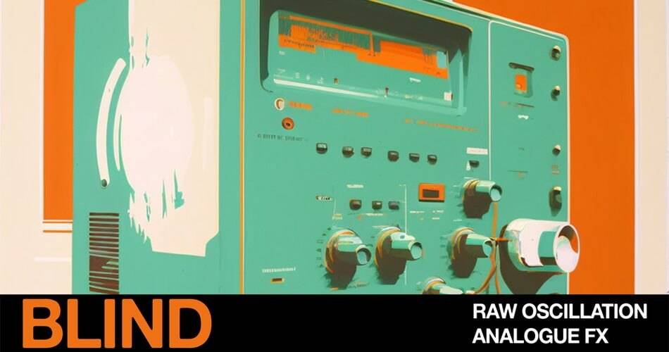原始振荡-Blind Audio的模拟FX样本包-