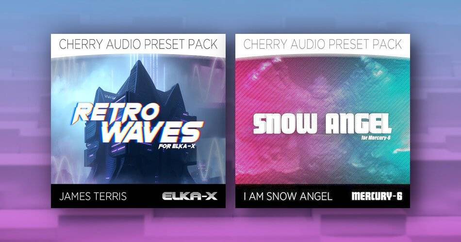 Cherry Audio为Elka-X推出Retro Waves，为Mercury-6推出Snow Angel-