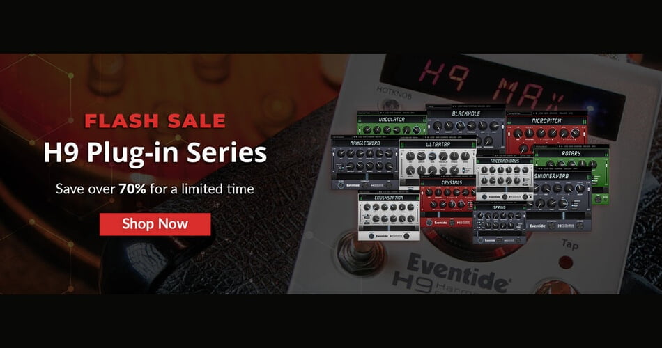 在Eventide Audio的H9插件系列上节省超过70%-