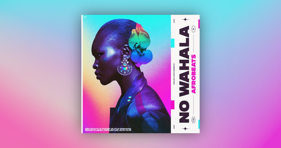 No Wahala – Godlike Loops的Afrobeats样品包-