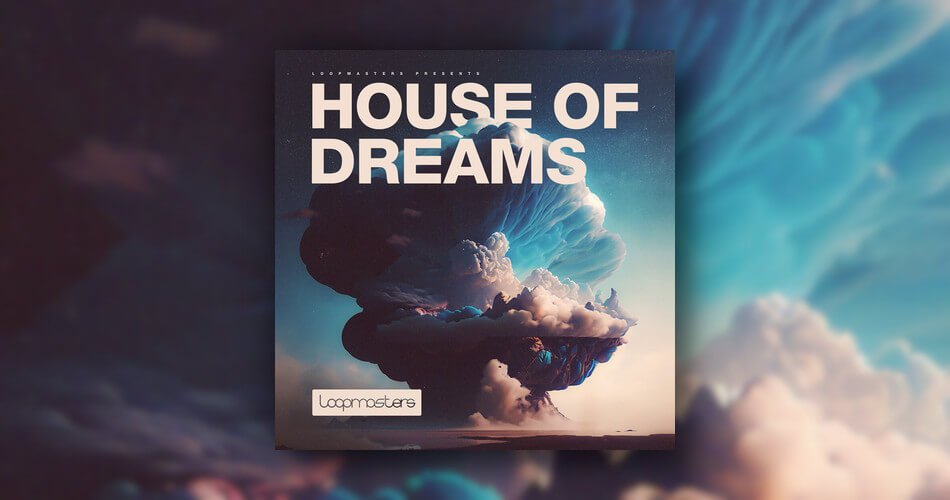 Loopmasters推出House of Dreams样品包-