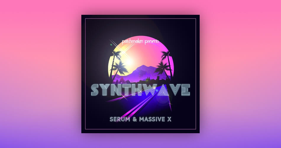 图片[1]-免费：Patchmaker的Synthwave for Serum & Massive X（限时）-
