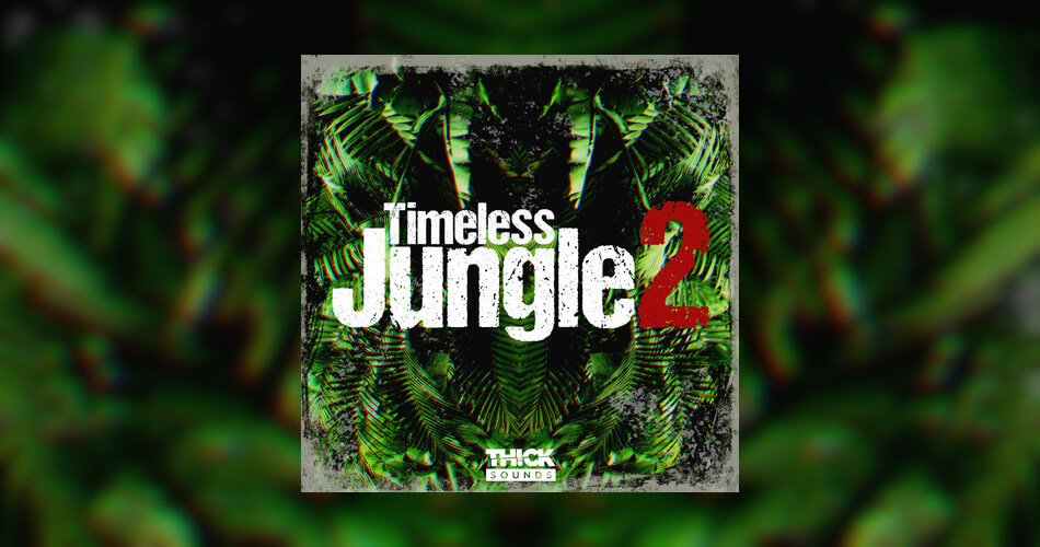 图片[1]-在Thick Sounds包上节省50%，Timeless Jungle 2以84%的折扣出售！-