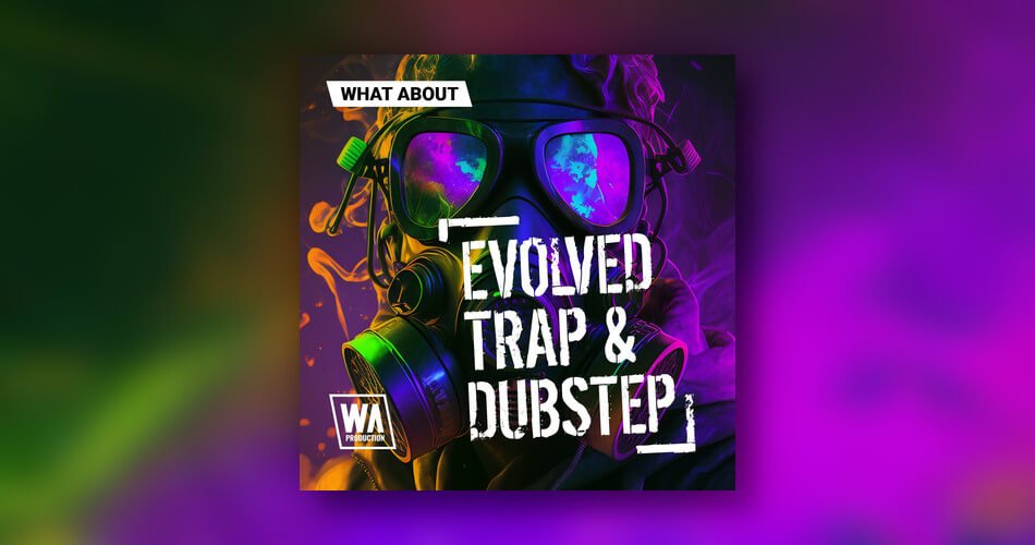 图片[1]-W.A.生产推出Evolved Trap & Dubstep样品包-