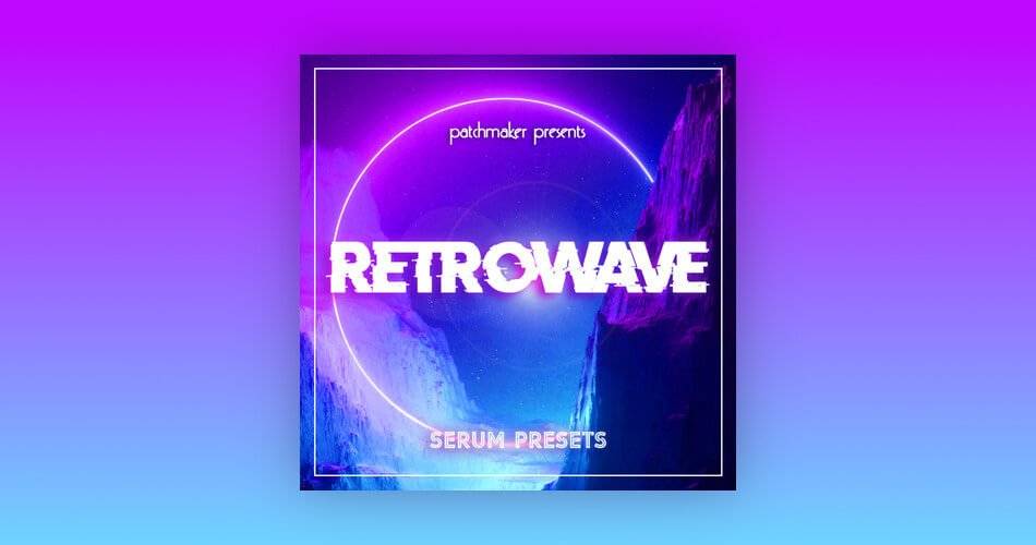 Patchmaker的Xfer Serum的Retrowave声音集-