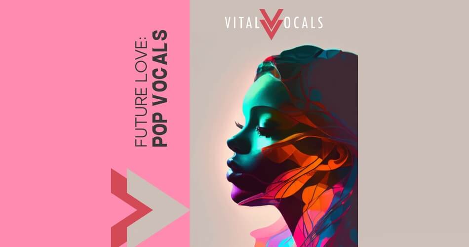 Future Love – Vital Vocals的流行声乐样本包-