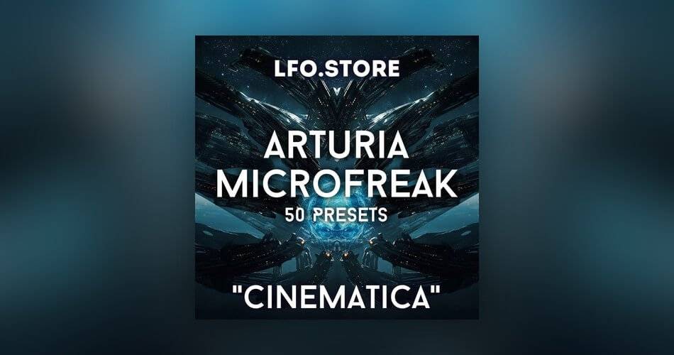 图片[1]-LFO商店为Arturia MicroFreak发布Cinematica音效-