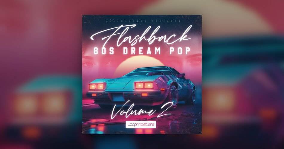 Loopmasters的Flashback 80s Dream Pop Vol. 2样本包-
