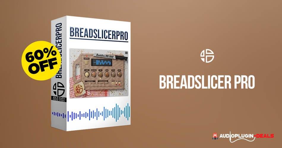 图片[1]-通过Audio Blast在BreadSlicer Pro故障效果插件上节省60%-