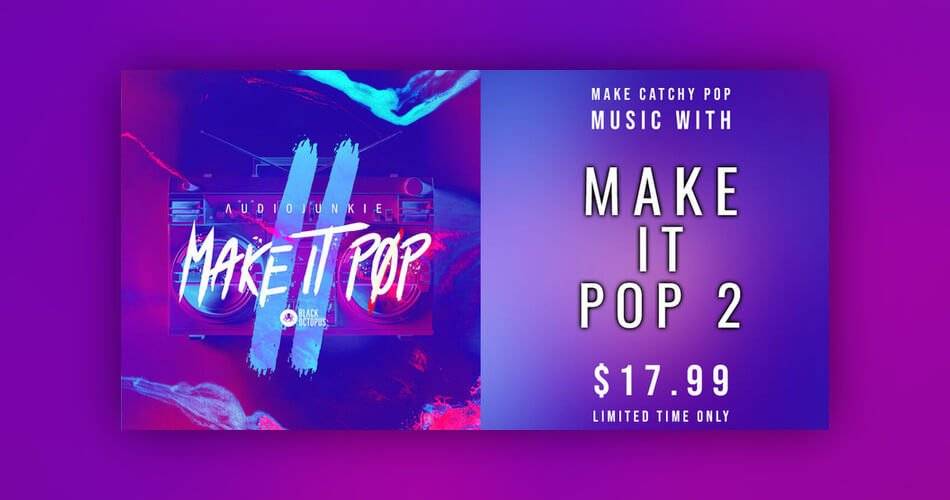 图片[1]-Black Octopus Sound发布了Audiojunkie的Make It Pop 2-