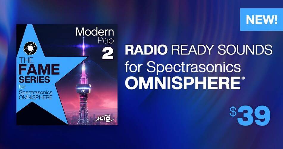 ILIO为Omnisphere 2发布了《The Fame Series: Modern Pop 2》-