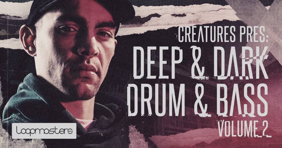Creatures的Deep & Dark Drum & Bass Vol 2样本包-