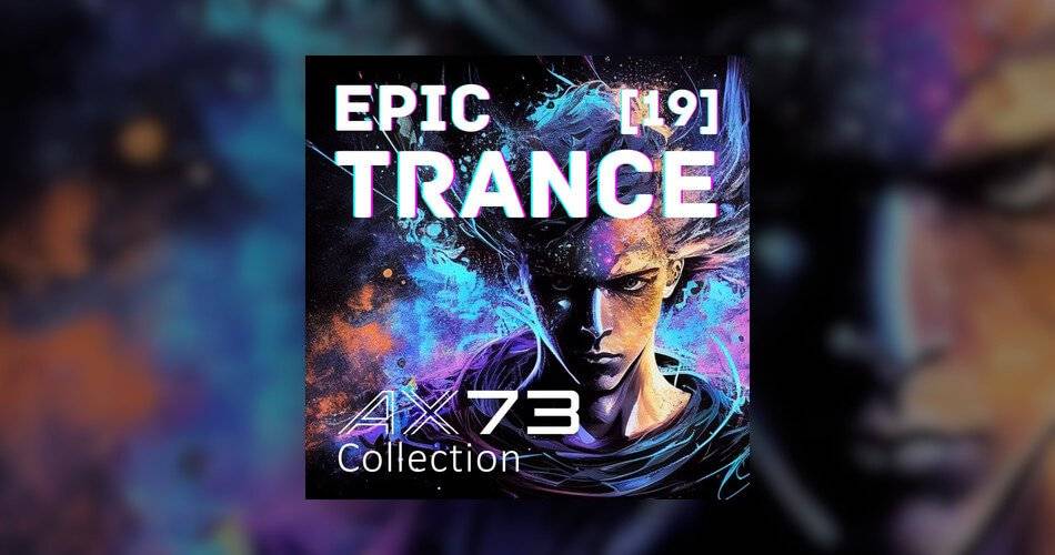 Martinic为AX73发布了Epic Trance Collection by [19]-
